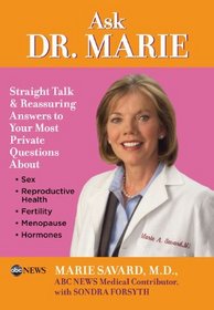 Ask Dr. Marie: Straight Talk and Reassuring Answers to Your Most Private Questions