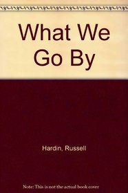 What We Go By