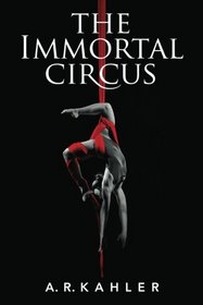 The Immortal Circus (Cirque des Immortels)