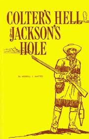 Colter's Hell & Jackson Hole