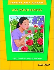 Use Your Senses (The Oxford Picture Dictionary for the Content Areas Reader)