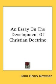 An Essay On The Development Of Christian Doctrine