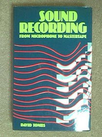 Good Sound Recording: From Microphone to Master Tape