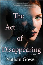 The Act of Disappearing: A Novel