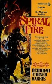 Spiral of Fire (Mages of Garillon, Bk 3)