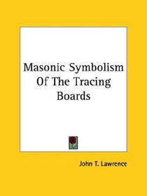 Masonic Symbolism Of The Tracing Boards