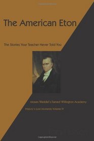 The American Eton: Moses Waddel's Famed Willington Academy