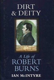 Dirt & Deity: A Life of Robert Burns