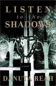 Listen to the Shadows: A Novel