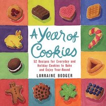 A Year of Cookies: 52 Recipes for Everyday and Holiday Cookies to Bake and Enjoy Year-Round