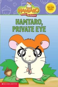 Hamtaro, Little Hamsters Big Adventures: Hamtaro, Private Eye (Ham-Ham Reader Series)