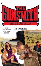 The Gunsmith 355: Bitterroot Valley (Gunsmith, The)