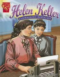 Helen Keller: Courageous Advocate (Graphic Biographies)