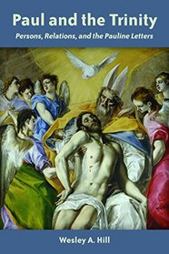 Paul and the Trinity: Persons, Relations, and the Pauline Letters