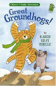 Great Groundhogs!: A Harry & Emily Adventure (Holiday House Reader)