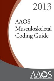 AAOS Musculoskeletal Coding Guide 2013 Edition