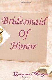 Bridesmaid of Honor