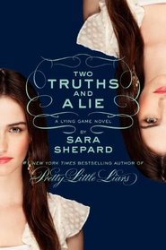 Two Truths and a Lie (Lying Game, Bk 3)