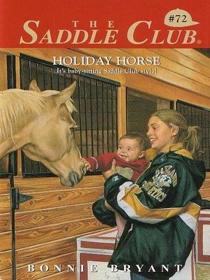 Holiday Horse #72 (Saddle Club (Hardcover))