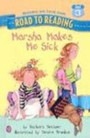 Marsha Makes Me Sick (Road to Reading Mile 3 (Reading on Your Own) (Hardcover))