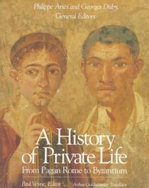 A History of Private Life, Volume I, From Pagan Rome to Byzantium