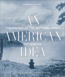 An American Idea : The Making of the National Parks
