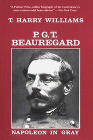 P.G.T. Beauregard: Napoleon in Gray (Southern Biography Series)