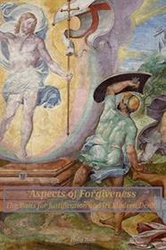 Aspects of Forgiveness: The Basis for Justification and its Modern Denial
