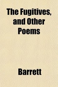 The Fugitives, and Other Poems
