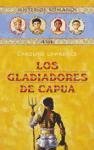 Los gladiadores de Capua/ The gladiators from Capua (Infantil Y Juvenil) (Spanish Edition)