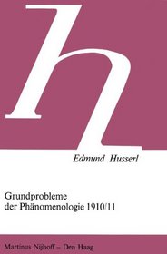 Grundprobleme der Phaenomenologie 1910/11 (Husserliana Studienausgabe) (German Edition)