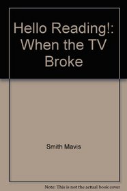 Hello Reading!: When the TV Broke