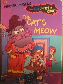 The Cat's Meow (Lc + the Critter Kids)