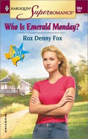 Who is Emerald Monday? (Return to East Texas) (Harlequin Superromance, No 984)