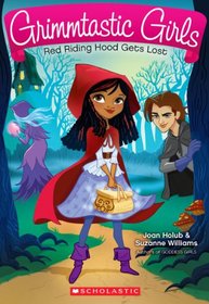 Red Riding Hood Gets Lost (Grimmtastic Girls, Bk 2)
