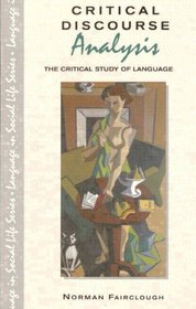 Critical Discourse Analysis: The Critical Study of Language (Language in Social Life)