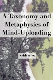 A Taxonomy and Metaphysics of Mind-Uploading