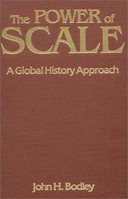 The Power of Scale: A Global History Approach (Sources and Studies in World History)