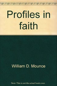 Profiles in faith (A Bible study for laymen)