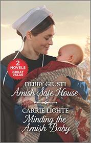 Amish Safe House / Minding the Amish Baby (Love Inspired Amish Collection)
