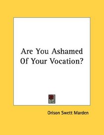 Are You Ashamed Of Your Vocation?