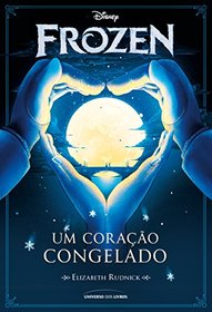 Frozen. Um Corao Congelado (Em Portuguese do Brasil)