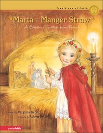 Marta and the Manger Straw: A Christmas Tradition from Poland (Traditions of Faith from around the World)