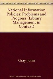 National Information Policies: Problems and Progress (Library Management in Context)