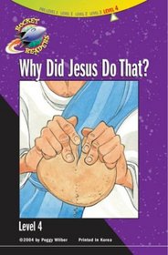 Why Did Jesus Do That (Rocket Readers. Level 4)