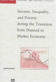 Income, Inequality, and Poverty During the Transition from Planned to Market Economy (World Bank Regional and Sectoral Studies)