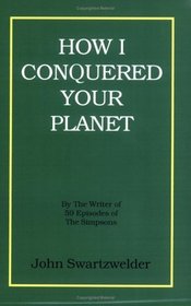 How I Conquered Your Planet