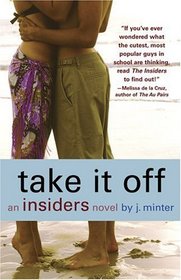 Take It Off  (Insiders, Bk. 3)