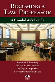 Becoming a Law Professor: A Candidate's Guide