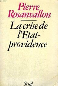 La crise de l'Etat-providence (French Edition)